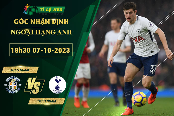soi kèo Luton Town vs Tottenham