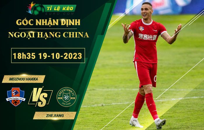 soi kèo Meizhou Hakka vs Zhejiang