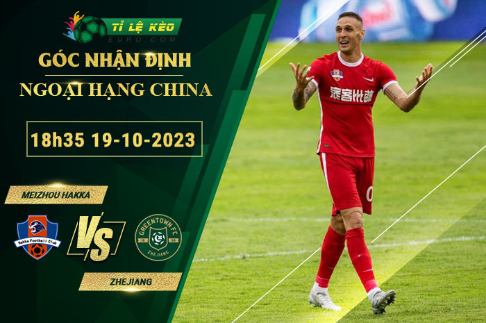 soi kèo Meizhou Hakka vs Zhejiang
