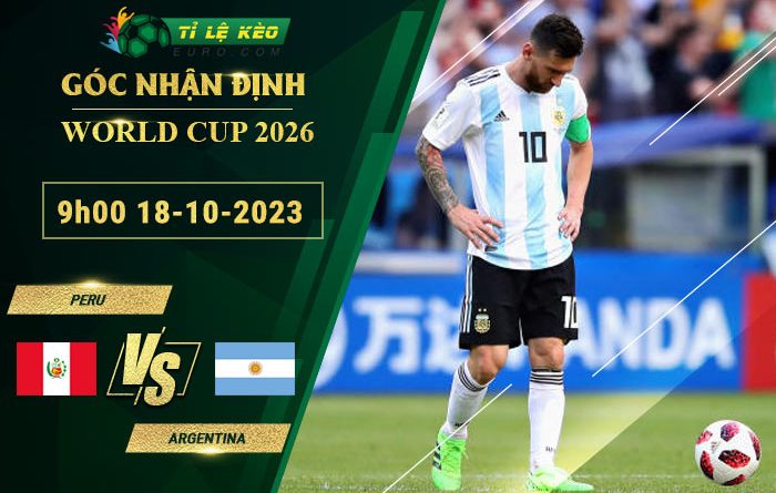 soi kèo Peru vs Argentina