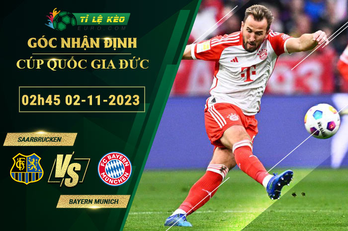 soi kèo Saarbrucken vs Bayern Munich