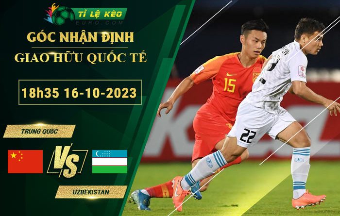 soi kèo Trung Quốc vs Uzbekistan