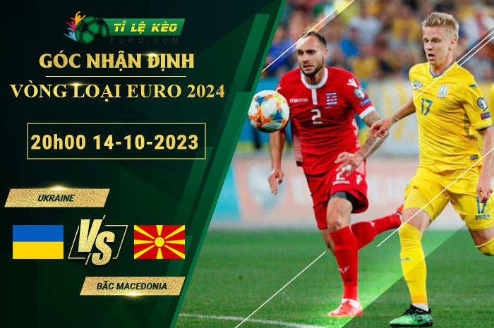 soi kèo Ukraine vs Bắc Macedonia