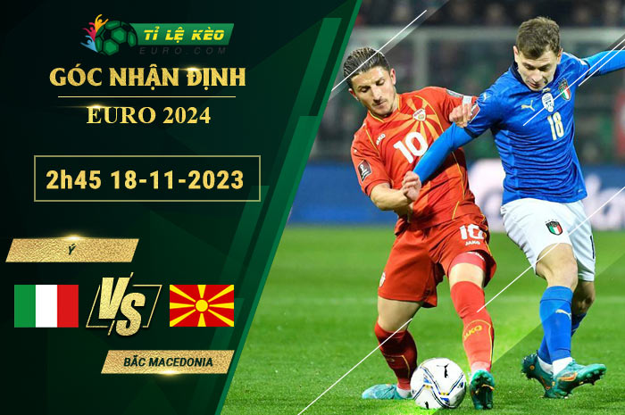 soi kèo Italia vs Bắc Macedonia