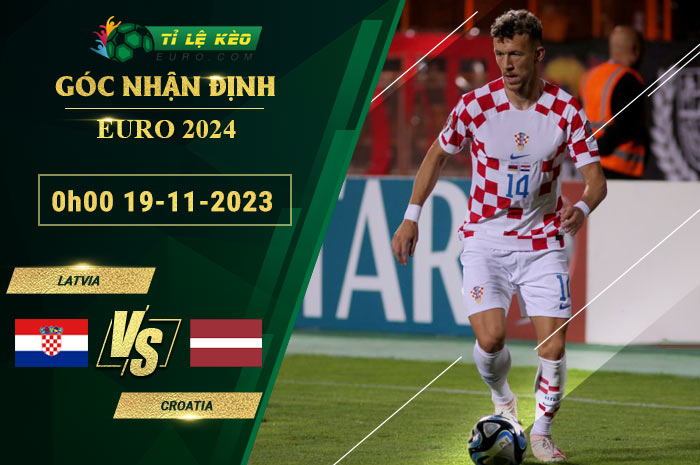 soi kèo Latvia vs Croatia