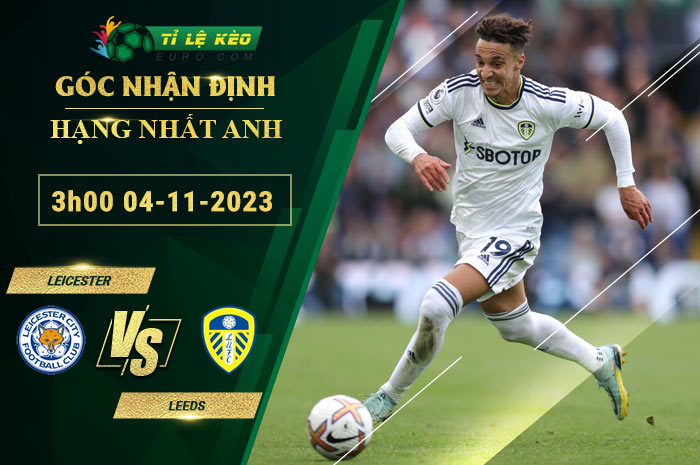 soi kèo Leicester vs Leeds