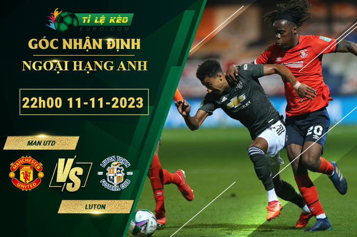 soi kèo Man Utd vs Luton