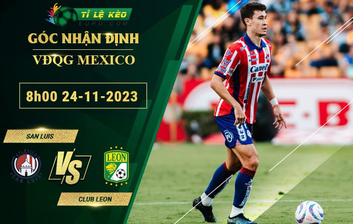 soi kèo San Luis vs Club Leon