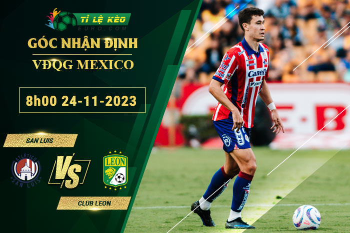 soi kèo San Luis vs Club Leon