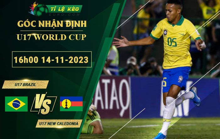 soi kèo U17 Brazil vs U17 New Caledonia