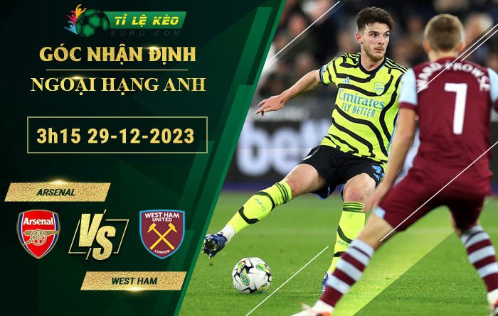 soi kèo Arsenal vs West Ham
