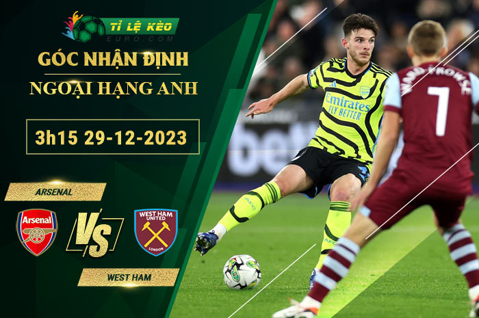soi kèo Arsenal vs West Ham