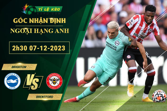 soi-keo-tran-dau-Brighton-vs-Brentford-07-12-2023