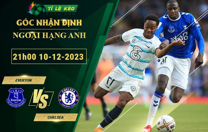 soi kèo Everton vs Chelsea