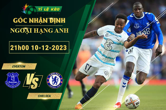 soi kèo Everton vs Chelsea