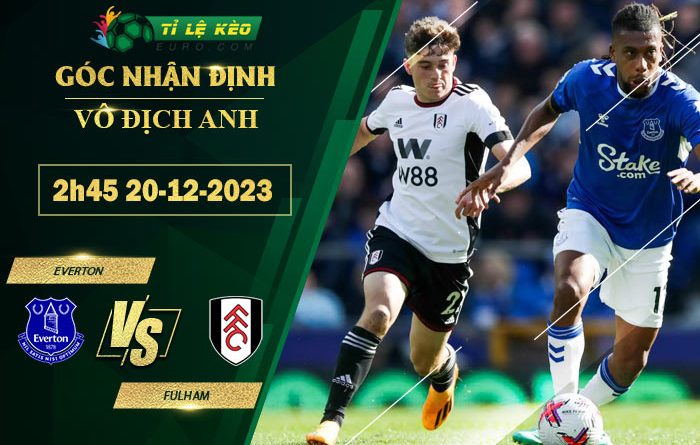 soi kèo Everton vs Fulham