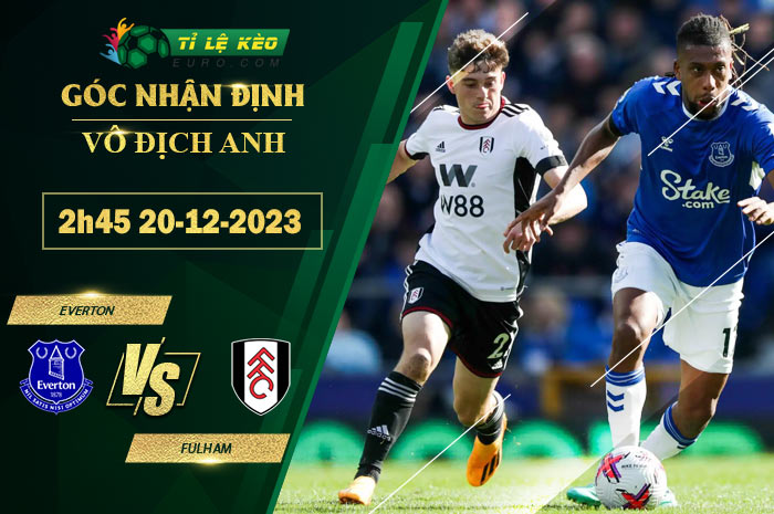 soi kèo Everton vs Fulham