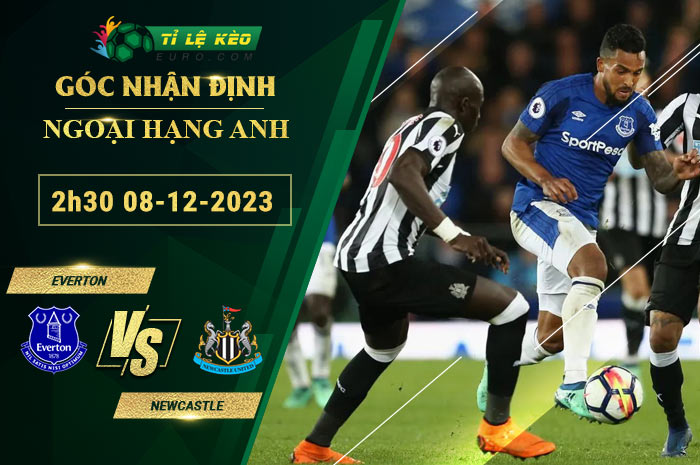 soi kèo Everton vs Newcastle