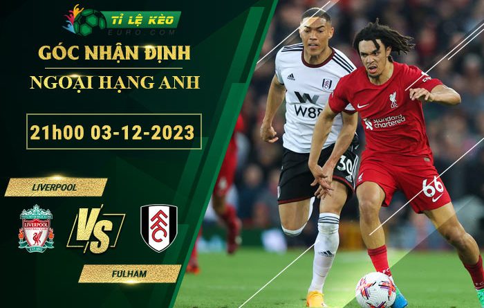 soi kèo Liverpool vs Fulham