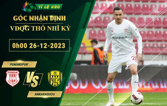 soi kèo Pendikspor vs Ankaragucu