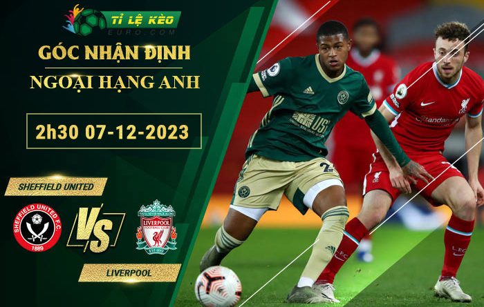 soi-keo-tran-dau-Sheffield-United-vs-Liverpool-07-12-2023