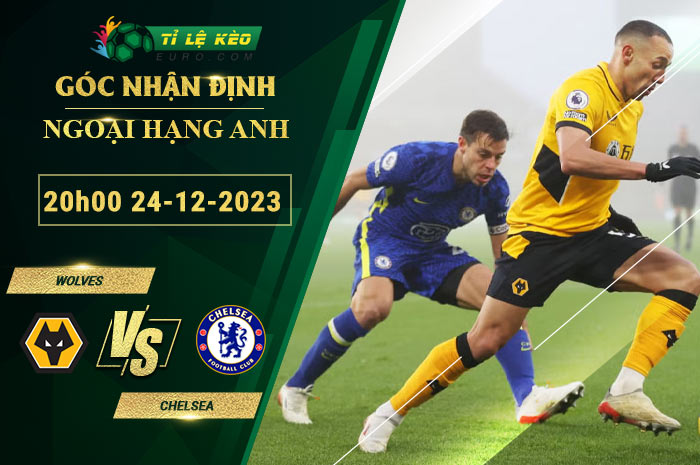 soi kèo Wolves vs Chelsea