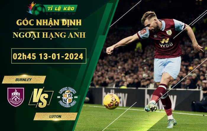 soi kèo Burnley vs Luton
