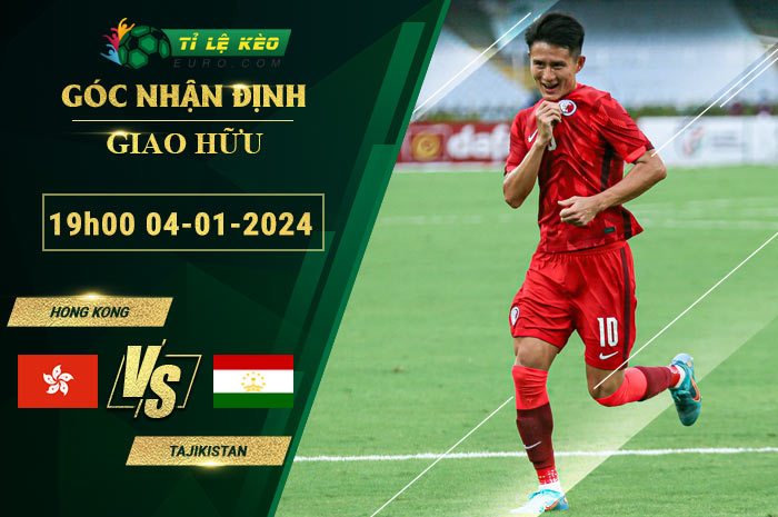 soi kèo Hong Kong vs Tajikistan