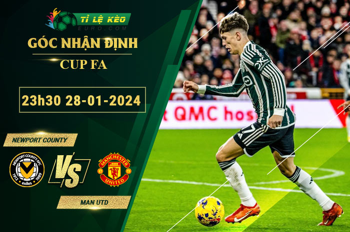 soi kèo Newport County vs MU