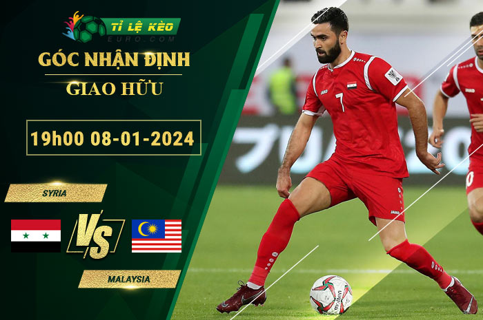 soi kèo Syria vs Malaysia