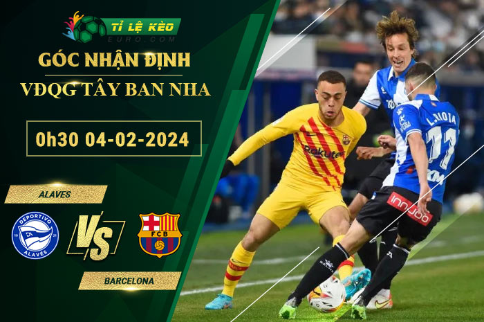 soi kèo Alaves vs Barcelona