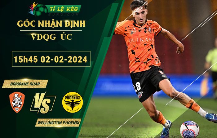 soi kèo Brisbane Roar vs Wellington Phoenix