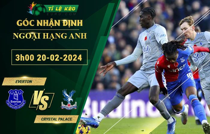 soi kèo Everton vs Crystal Palace