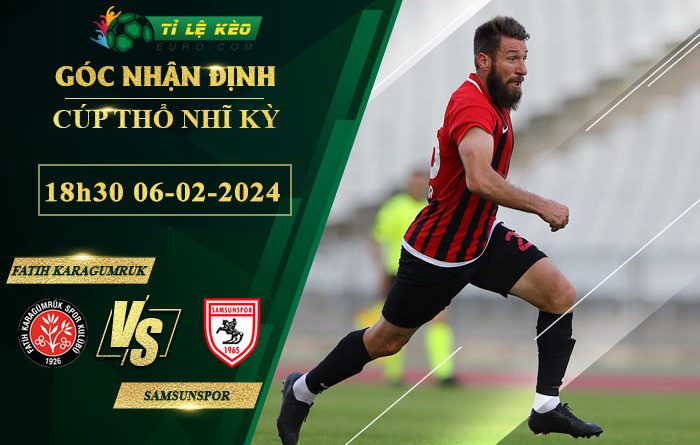 soi kèo Fatih Karagumruk vs Samsunspor