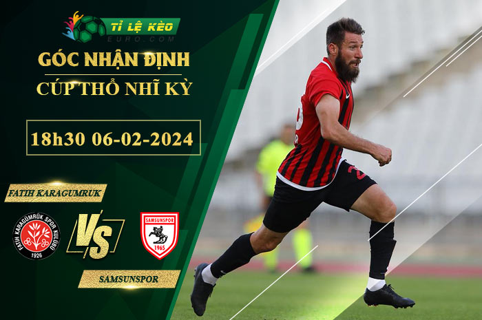 soi kèo Fatih Karagumruk vs Samsunspor