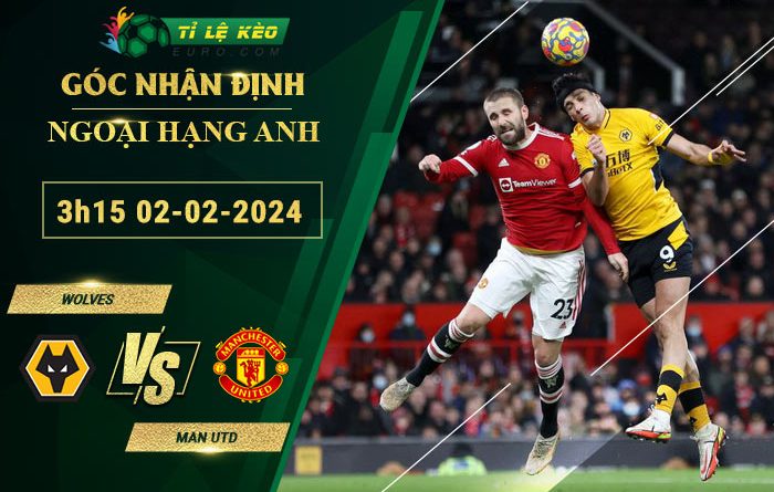 soi kèo Wolves vs Man Utd