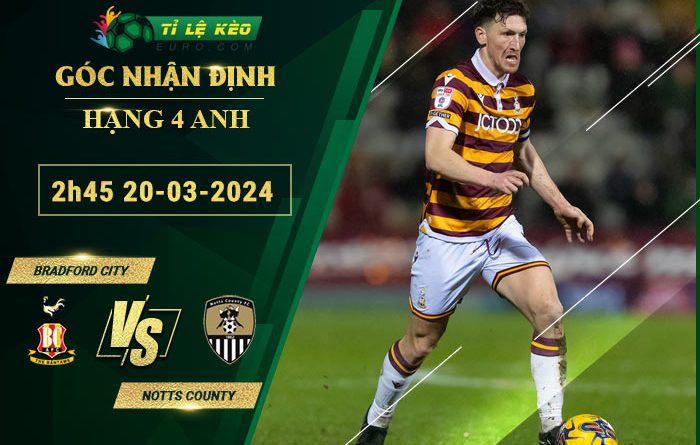 soi kèo Bradford City vs Notts County
