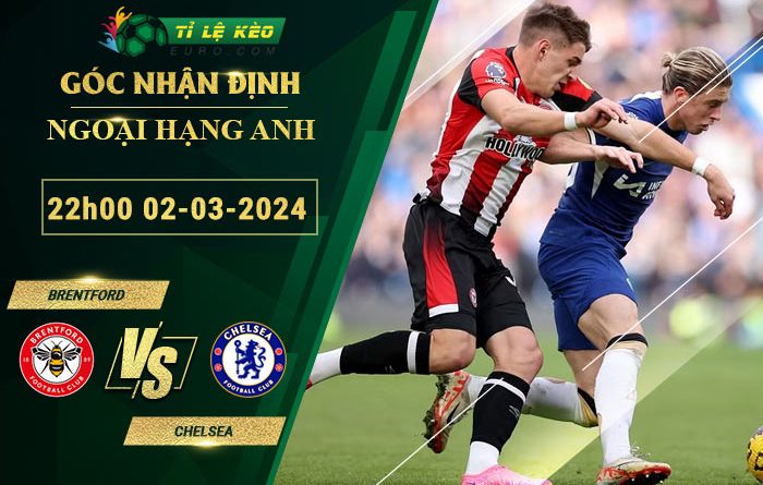 soi kèo Brentford vs Chelsea