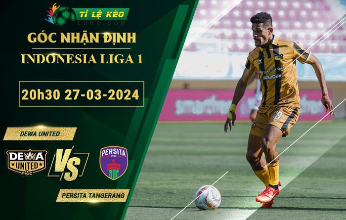 soi kèo Dewa United vs Persita Tangerang