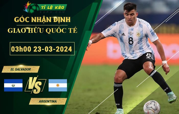 soi kèo El Salvador vs Argentina