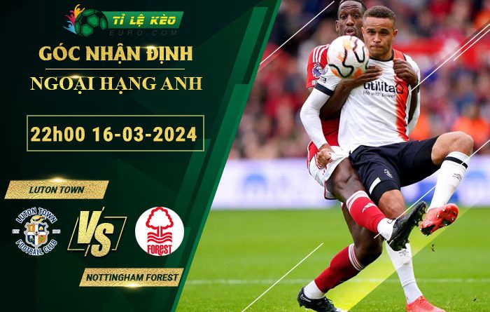 soi kèo Luton vs Nottingham