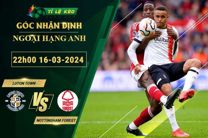 soi kèo Luton vs Nottingham