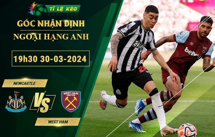 soi kèo Newcastle vs West Ham