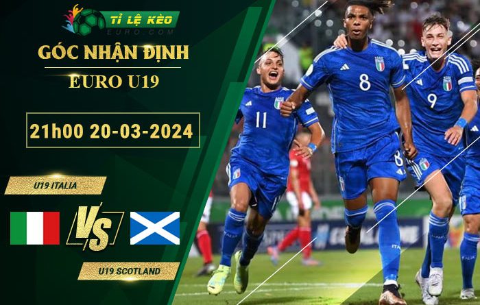 soi kèo U19 Italia vs U19 Scotland