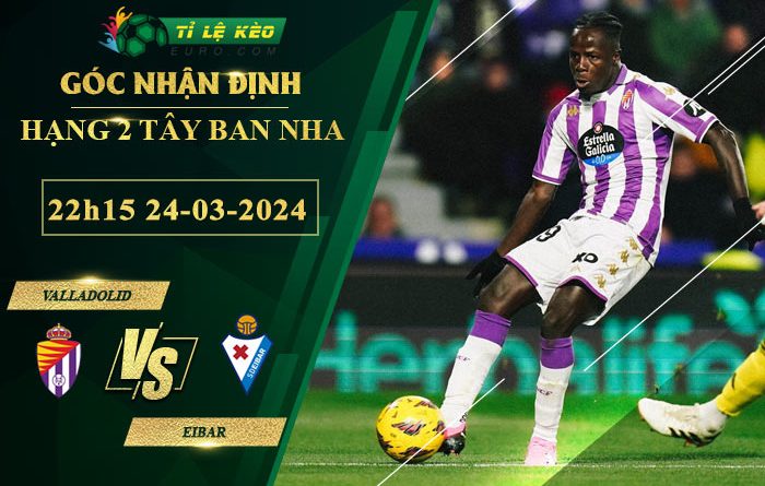 soi kèo Valladolid vs Eibar