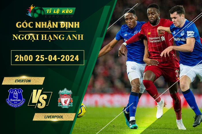 soi kèo Everton vs Liverpool