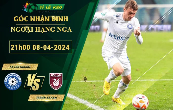 soi kèo Orenburg vs Rubin Kazan