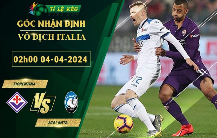 soi kèo Fiorentina vs Atalanta