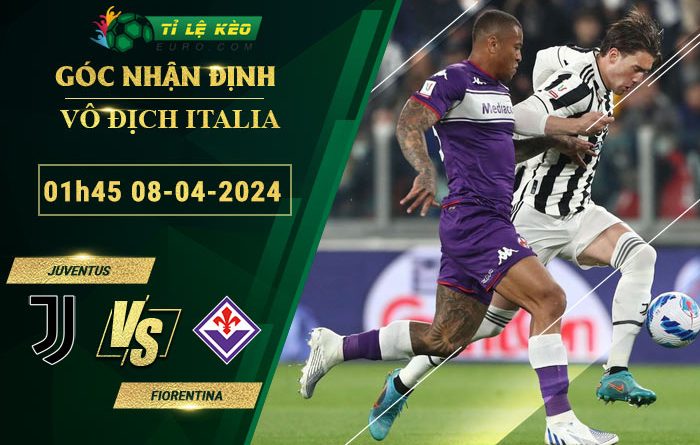 soi kèo Juventus vs Fiorentina