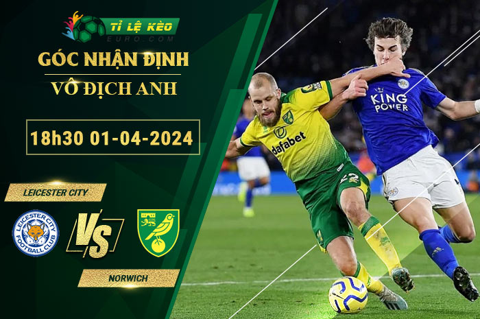 soi kèo Leicester vs Norwich